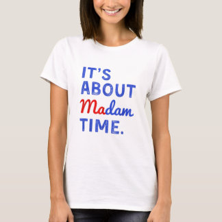 It's About Madam Time T-Shirt
