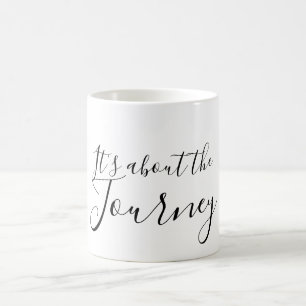 It's about the Journey Coffee Mug
