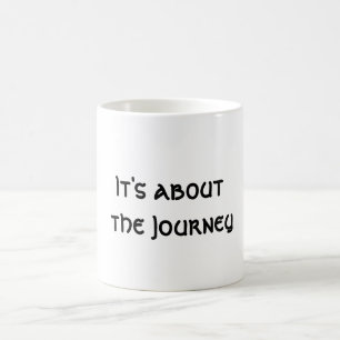 It's about the Journey Coffee Mug