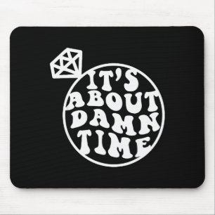 It's About Time, Big Bach Energy, Bachelorette Par Mouse Mat