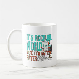 Its Accrual World Accountant Coffee Mug