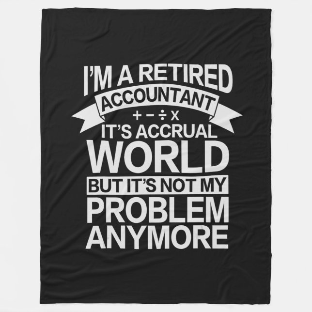 It's Accrual World - Retired Accounting Accountant Fleece Blanket (Front)