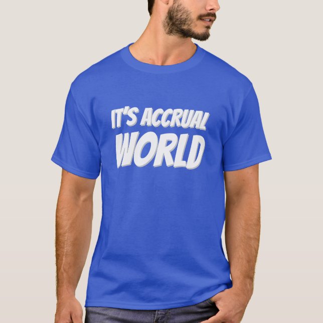 It's accrual world T-Shirt (Front)