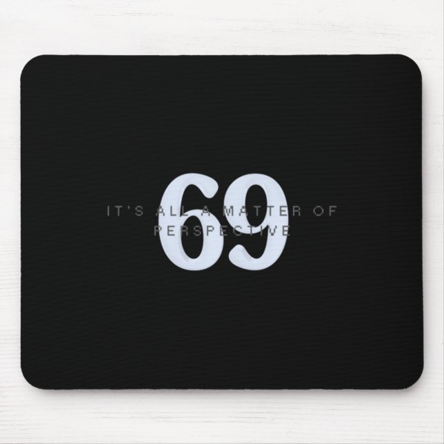 It's All A Of Perspective 4  Mouse Mat (Front)
