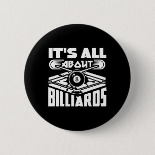It's All About Billiards Pool Billiards Player Fun 6 Cm Round Badge