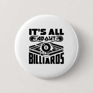 It's All About Billiards Pool Billiards Player Fun 6 Cm Round Badge