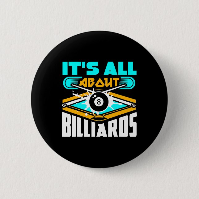 It's All About Billiards Pool Billiards Player Fun 6 Cm Round Badge (Front)