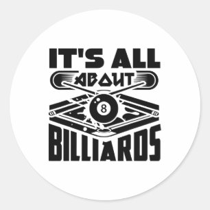 It's All About Billiards Pool Billiards Player Fun Classic Round Sticker