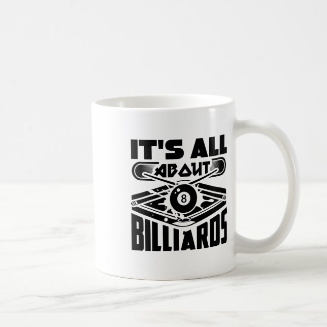 It's All About Billiards Pool Billiards Player Fun Coffee Mug (Right)