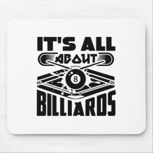 It's All About Billiards Pool Billiards Player Fun Mouse Mat