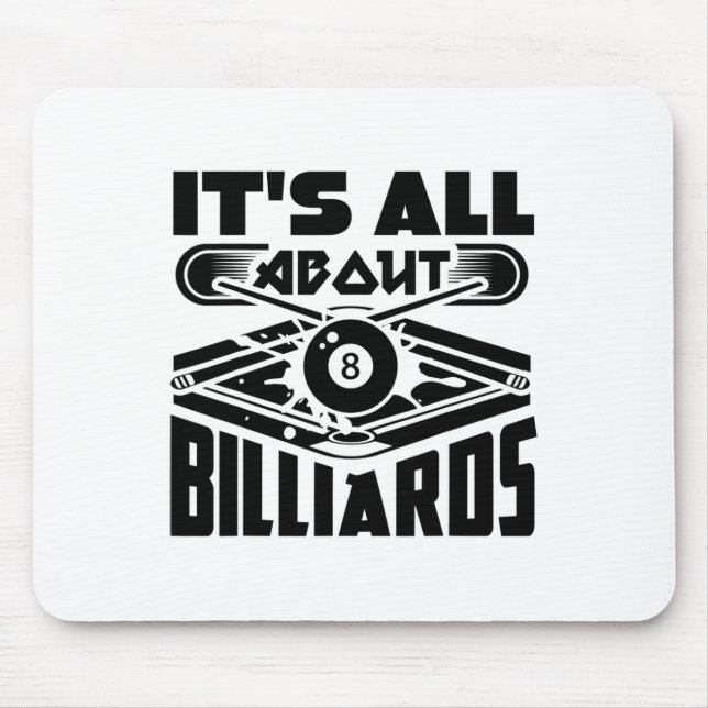 It's All About Billiards Pool Billiards Player Fun Mouse Mat (Front)