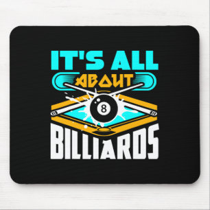 It's All About Billiards Pool Billiards Player Fun Mouse Mat