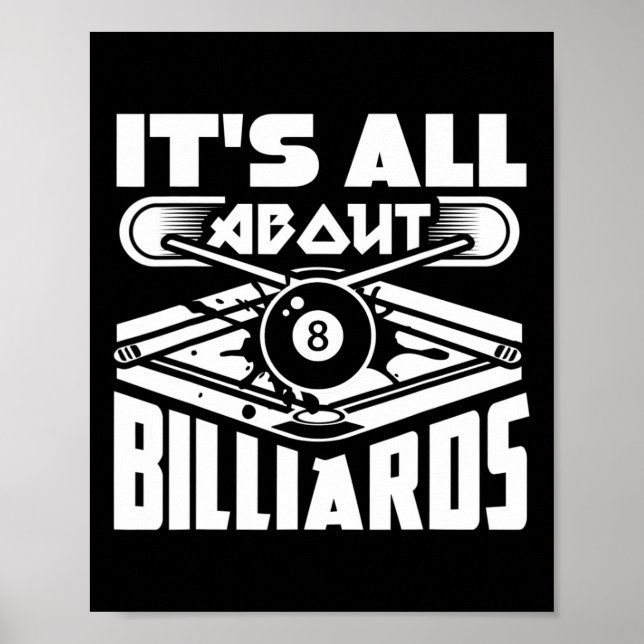 It's All About Billiards Pool Billiards Player Fun Poster (Front)