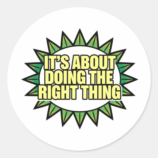 It's All About Doing The Right Thing Classic Round Sticker (Front)