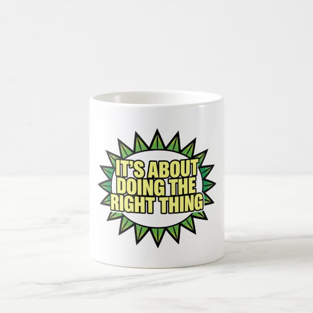It's All About Doing The Right Thing Coffee Mug (Center)