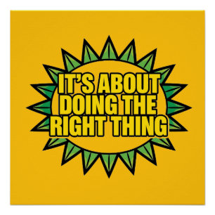 It's All About Doing The Right Thing Poster