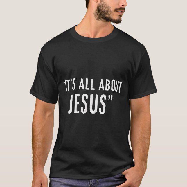 It's All About Jesus Christian Patriot  T-Shirt (Front)