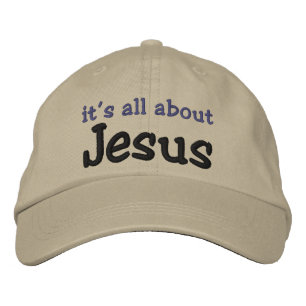 It's all about Jesus Embroidered Hat