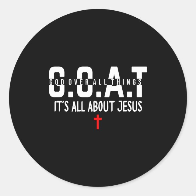 It's All About Jesus God Over All Things Jesus The Classic Round Sticker (Front)
