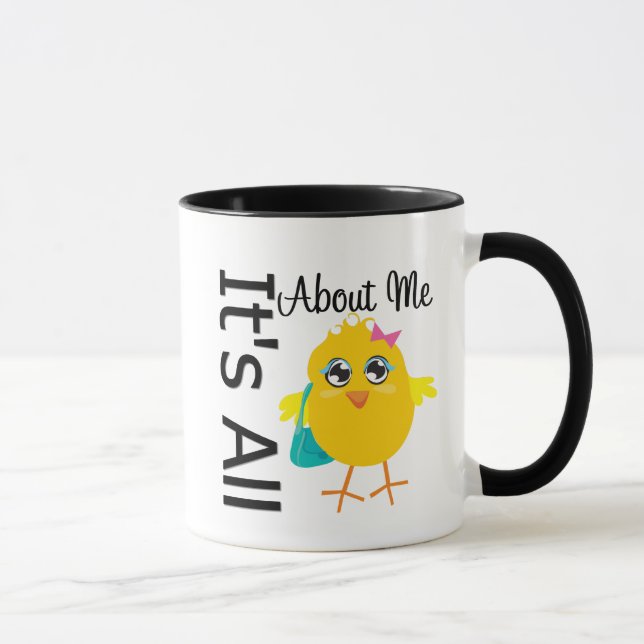 Its All About Me Chick Mug (Right)