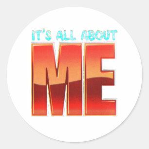 its all about me classic round sticker
