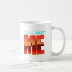 its all about me coffee mug