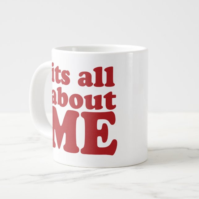 Its all about me jumbo Mug (Front Left)
