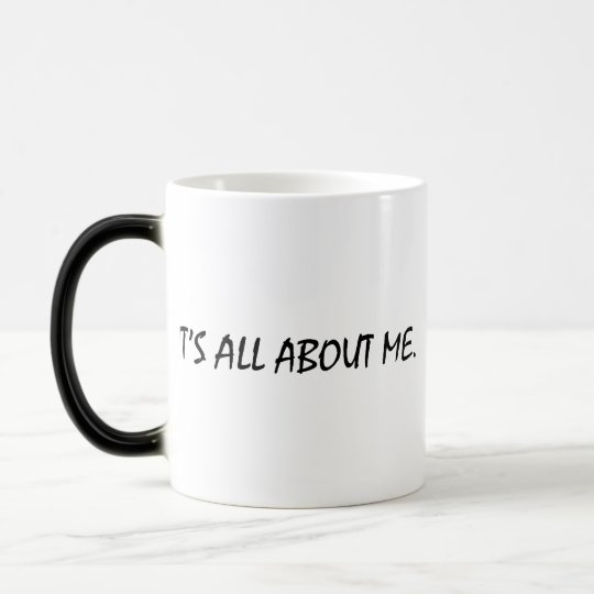 It's All About Me Magic Mug