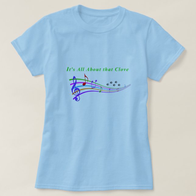 It's All About That Clove T-Shirt (Design Front)