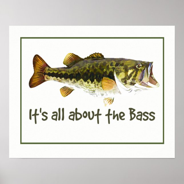 It's all about the Bass Fun Fishing Quote Poster (Front)