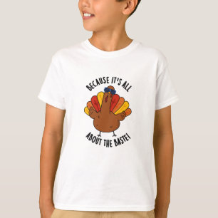 It's All About The Baste Funny Turkey Pun  T-Shirt