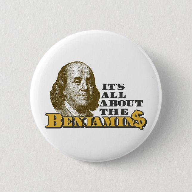 It's All About the Benjamins 6 Cm Round Badge (Front)