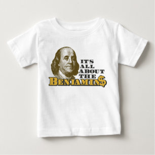 It's All About the Benjamins Baby T-Shirt