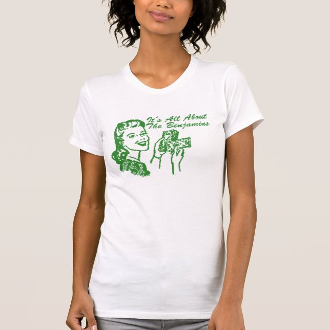 It's All About The Benjamins T-Shirt (Front)