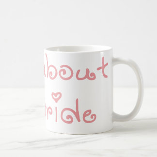 ITS ALL ABOUT THE BRIDE MUG
