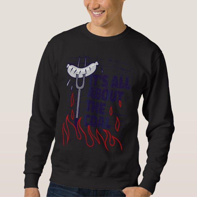 It's All About The Coal Sweatshirt (Front)