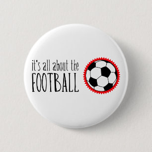 It's All About the Football 6 Cm Round Badge
