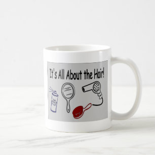 It's All About the Hair! Coffee Mug