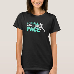 It's All About The Pace Track And Field T-Shirt