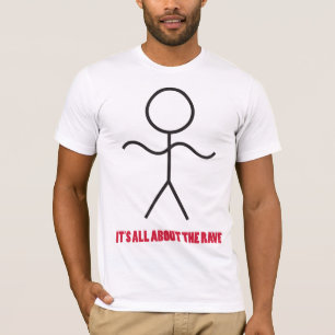 It's All About The Rave T-Shirt