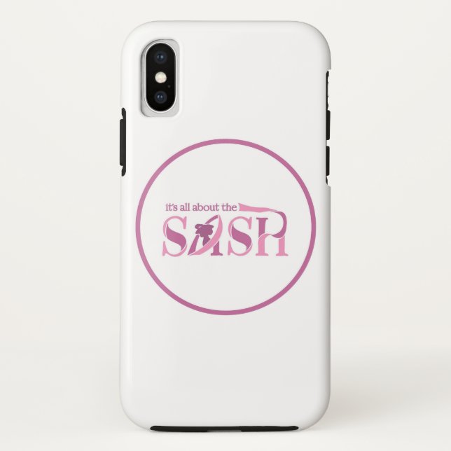 It's All About The Sash iPhone X Tough Case (Back)
