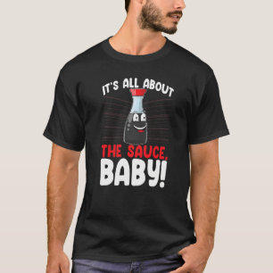 Its All About The Sause Baby Women Sauce Love Foo T-Shirt