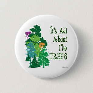 It's All About The Trees Green Slogan 6 Cm Round Badge