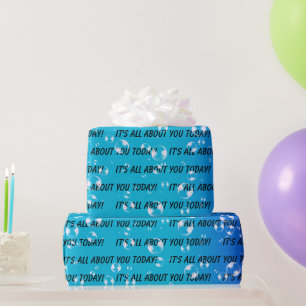 It's All About You Text and Bubbles Wrapping Paper