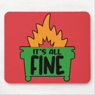 It's All Fine Dumpster Fire Mouse Mat