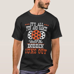 It'S All Fun And Games - Sewing Seamstress Dressma T-Shirt