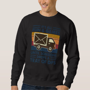 It's All Fun And Games Until Someone Drops A Tray Sweatshirt