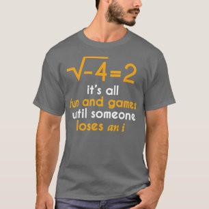 Its All Fun And Games Until Someone Loses An iFunn T-Shirt