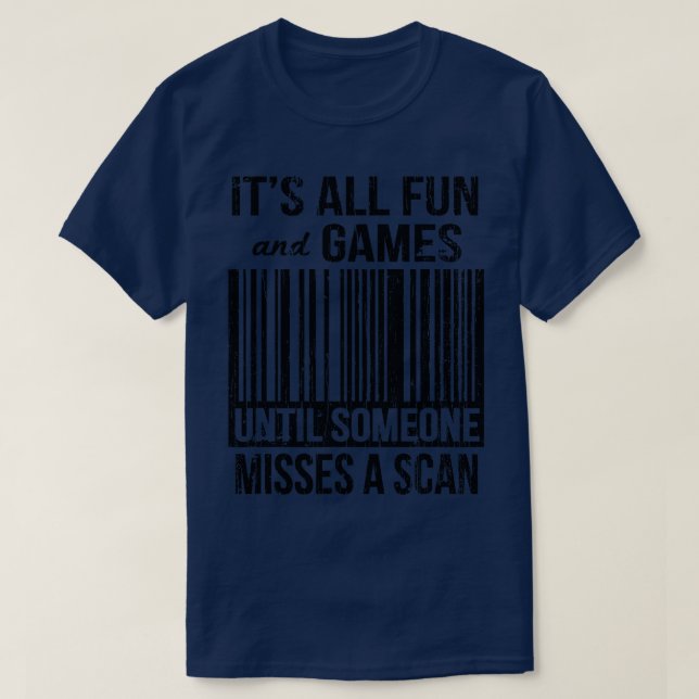Its All Fun And Games Until Someone Mises A Scan B T-Shirt (Design Front)