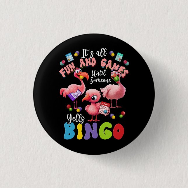 It's All Fun And Games Until Someone Yells Bingo G 3 Cm Round Badge (Front)